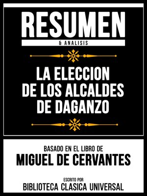 cover image of Resumen & Analisis--La Eleccion De Los Alcaldes De Daganzo--Basado En El Libro De Miguel De Cervantes